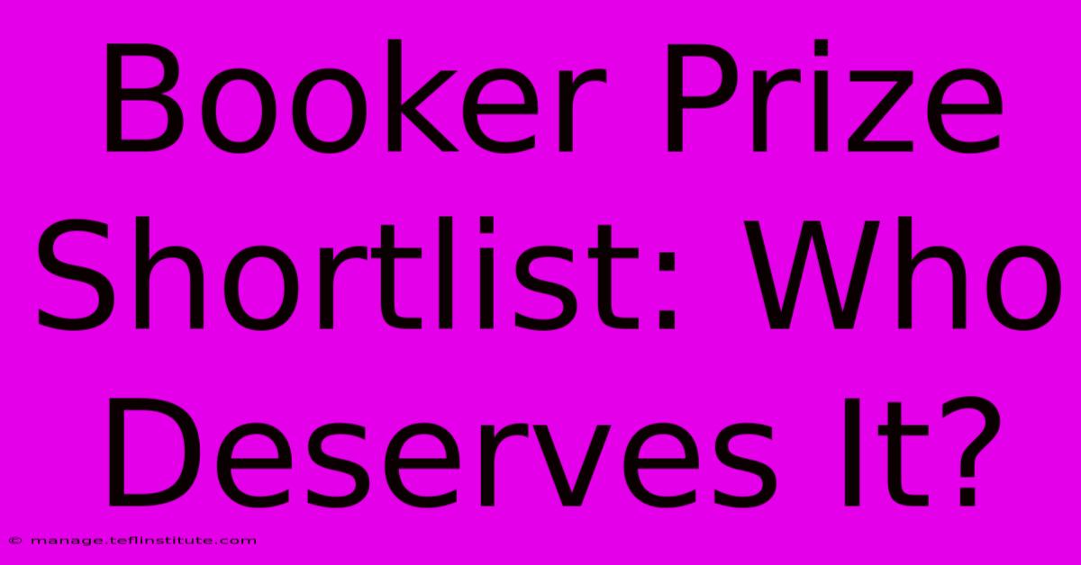 Booker Prize Shortlist: Who Deserves It?