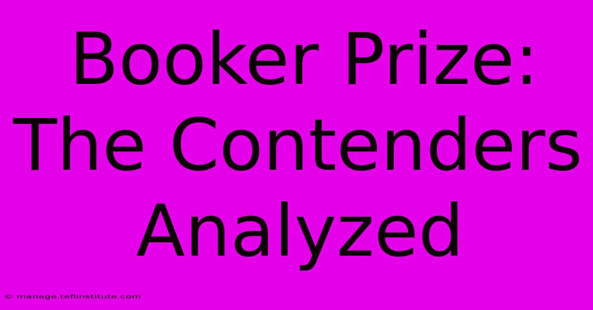 Booker Prize: The Contenders Analyzed