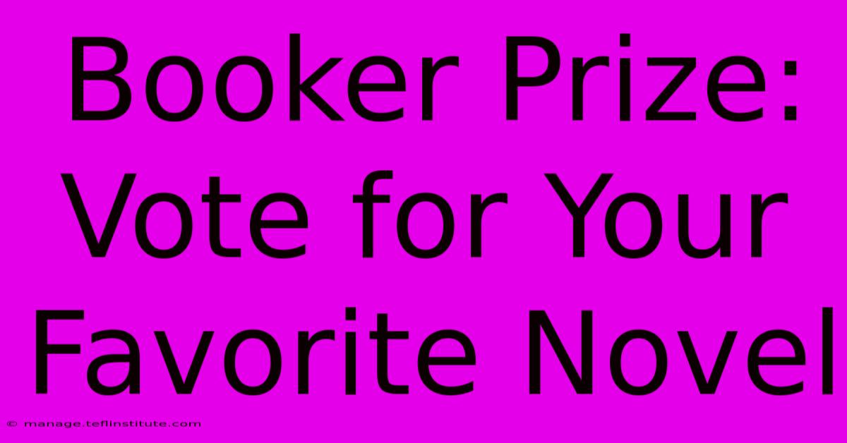 Booker Prize: Vote For Your Favorite Novel