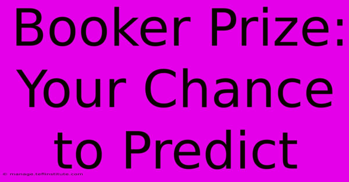 Booker Prize: Your Chance To Predict 