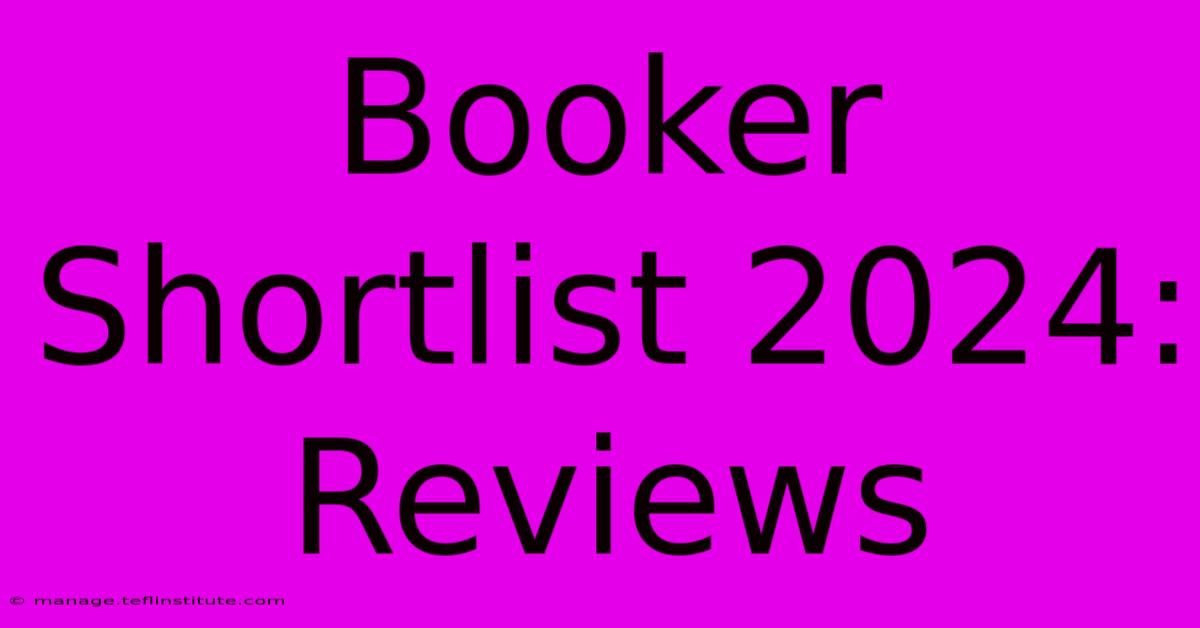 Booker Shortlist 2024:  Reviews 