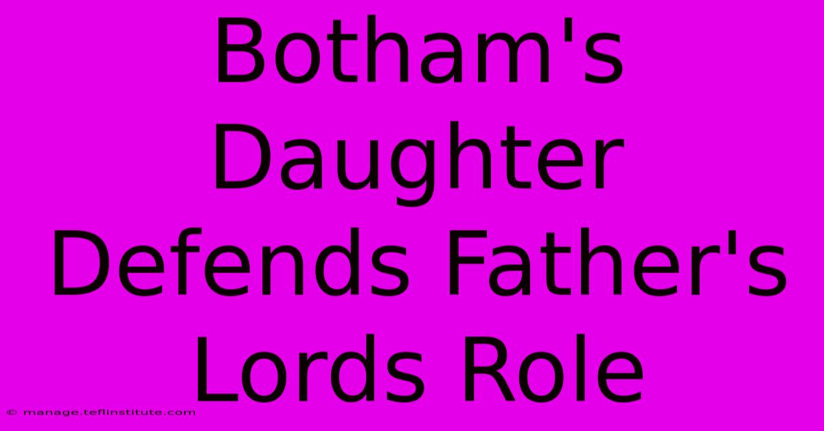 Botham's Daughter Defends Father's Lords Role