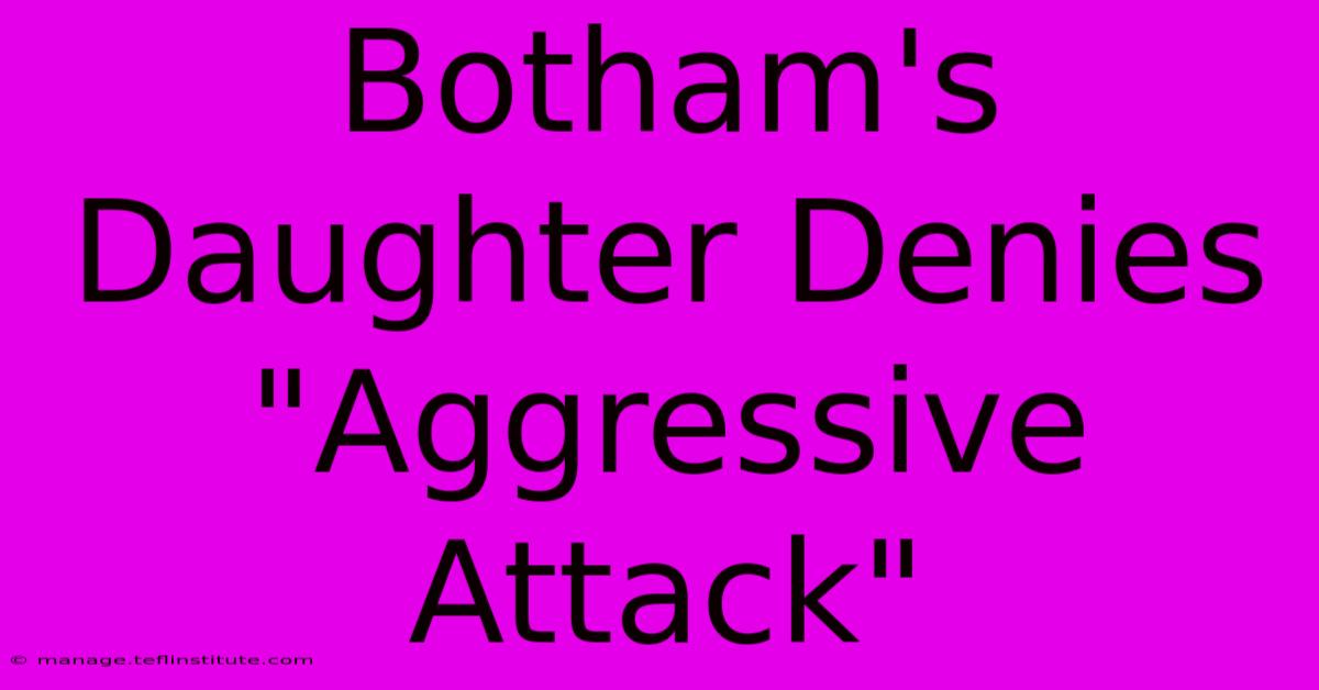 Botham's Daughter Denies 