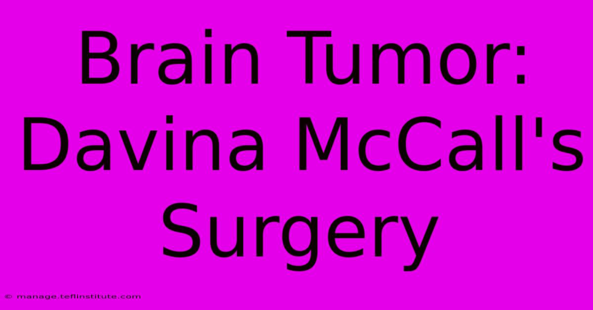 Brain Tumor: Davina McCall's Surgery