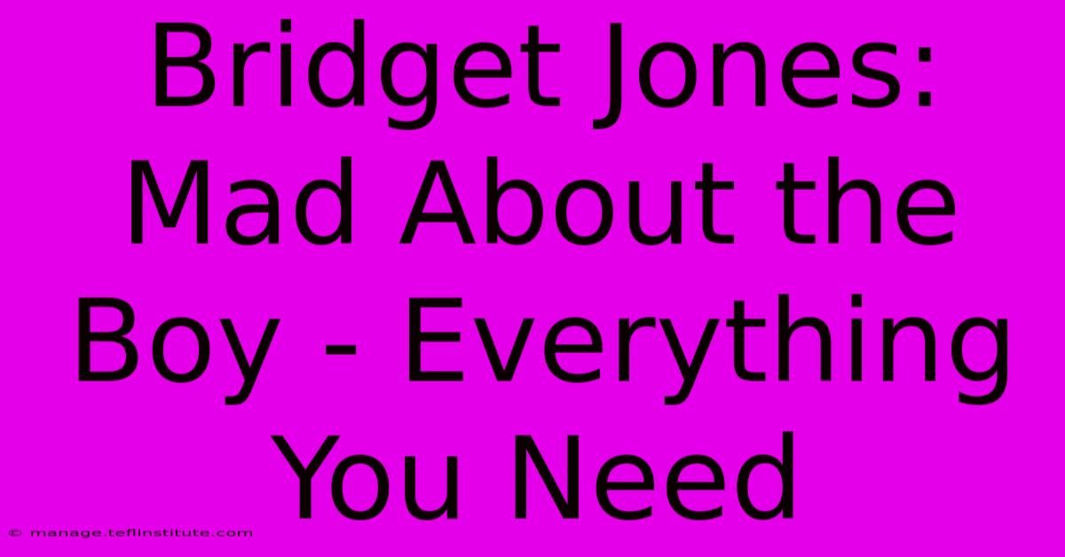 Bridget Jones: Mad About The Boy - Everything You Need