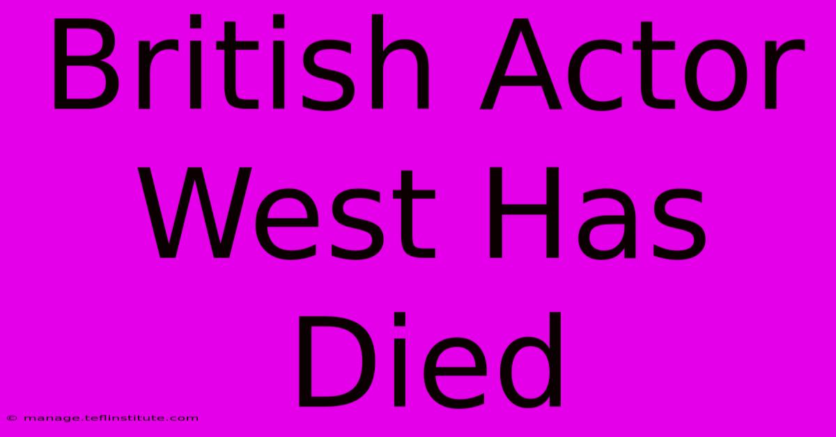 British Actor West Has Died