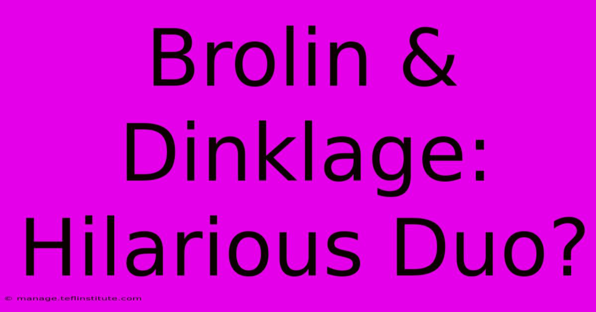 Brolin & Dinklage: Hilarious Duo?