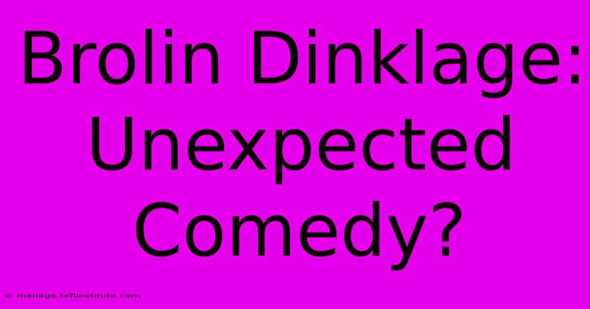 Brolin Dinklage: Unexpected Comedy?