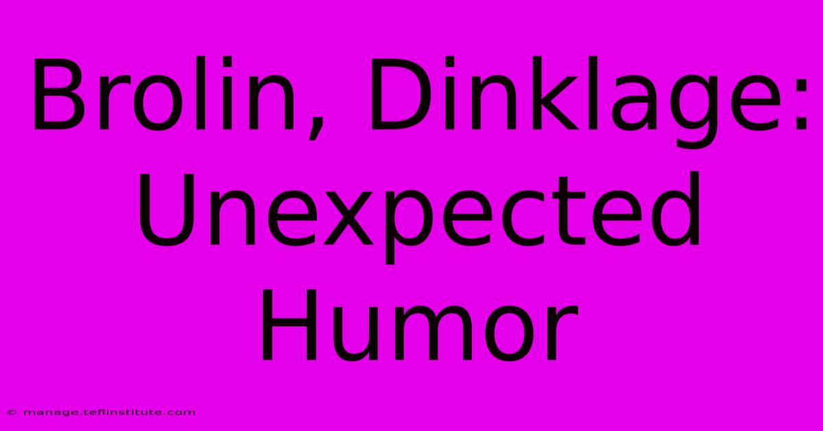 Brolin, Dinklage: Unexpected Humor