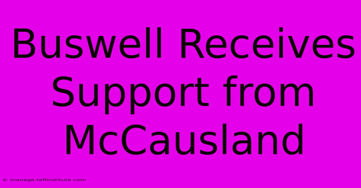 Buswell Receives Support From McCausland