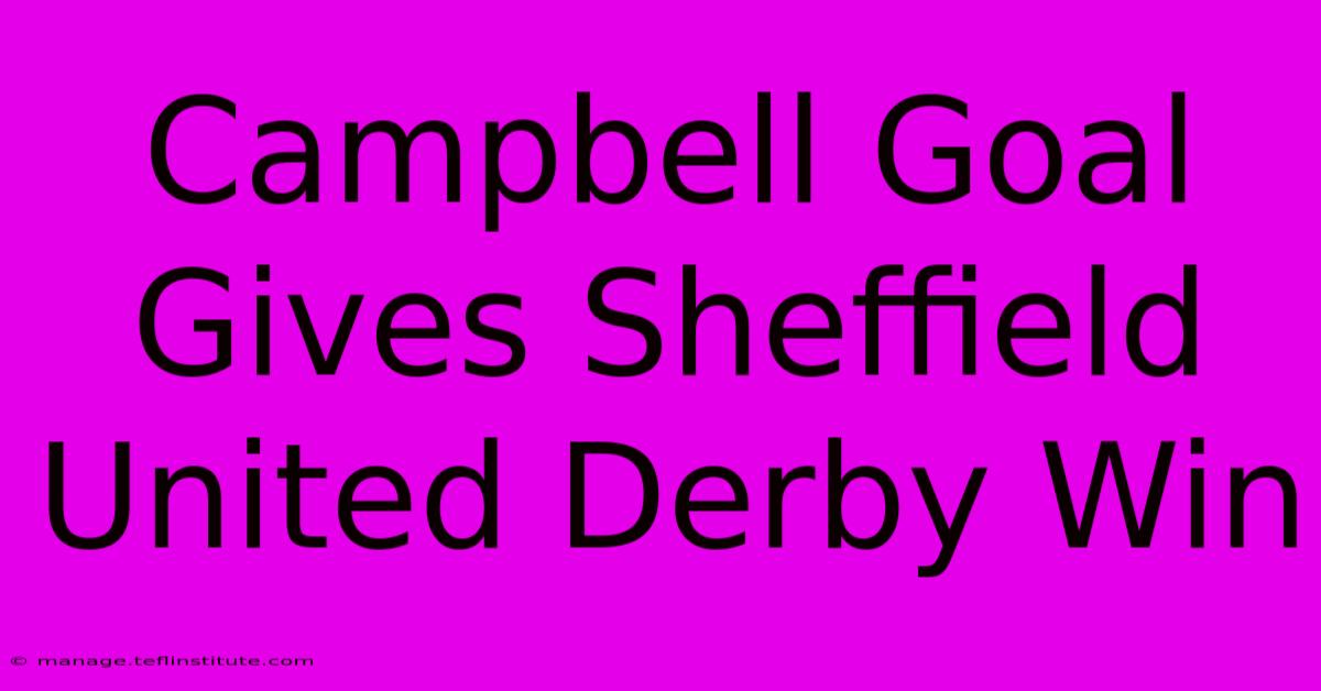 Campbell Goal Gives Sheffield United Derby Win