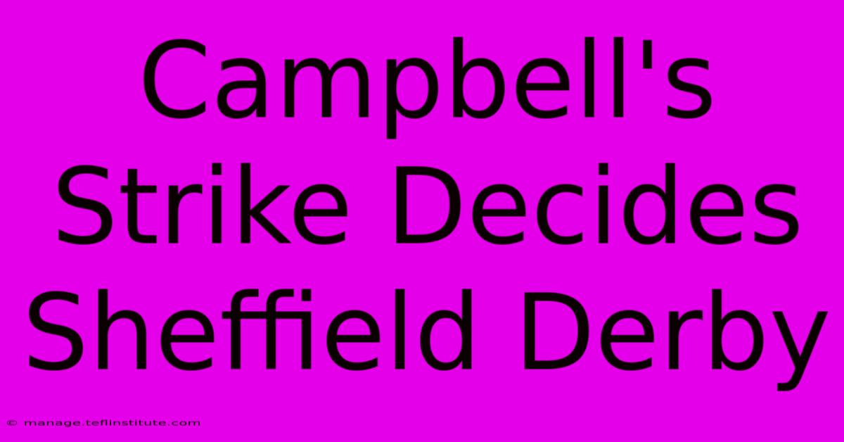 Campbell's Strike Decides Sheffield Derby