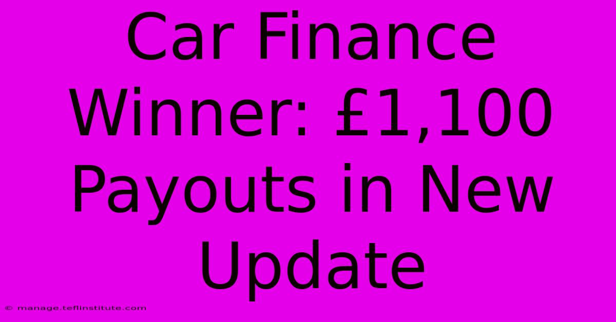 Car Finance Winner: £1,100 Payouts In New Update 