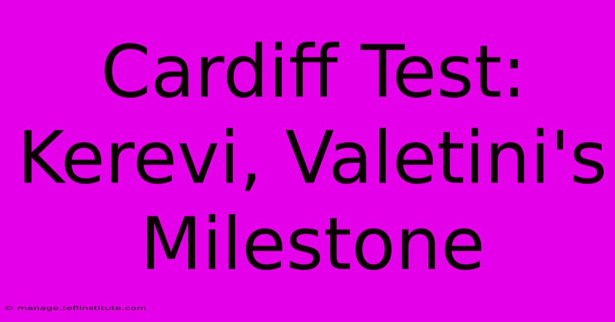 Cardiff Test: Kerevi, Valetini's Milestone