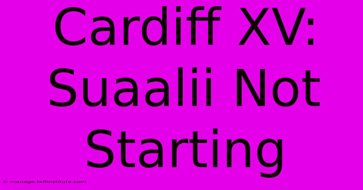 Cardiff XV: Suaalii Not Starting