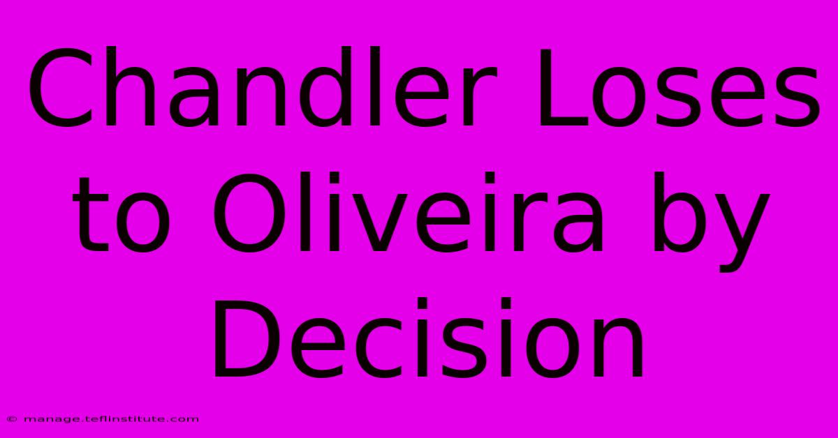 Chandler Loses To Oliveira By Decision