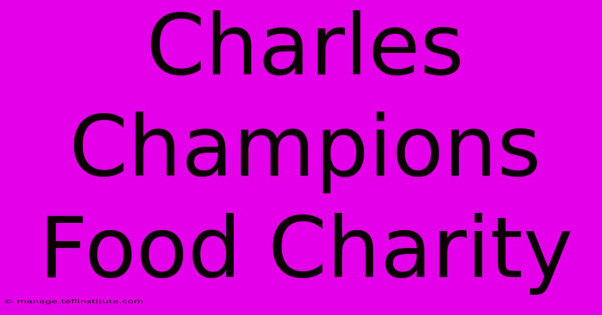 Charles Champions Food Charity