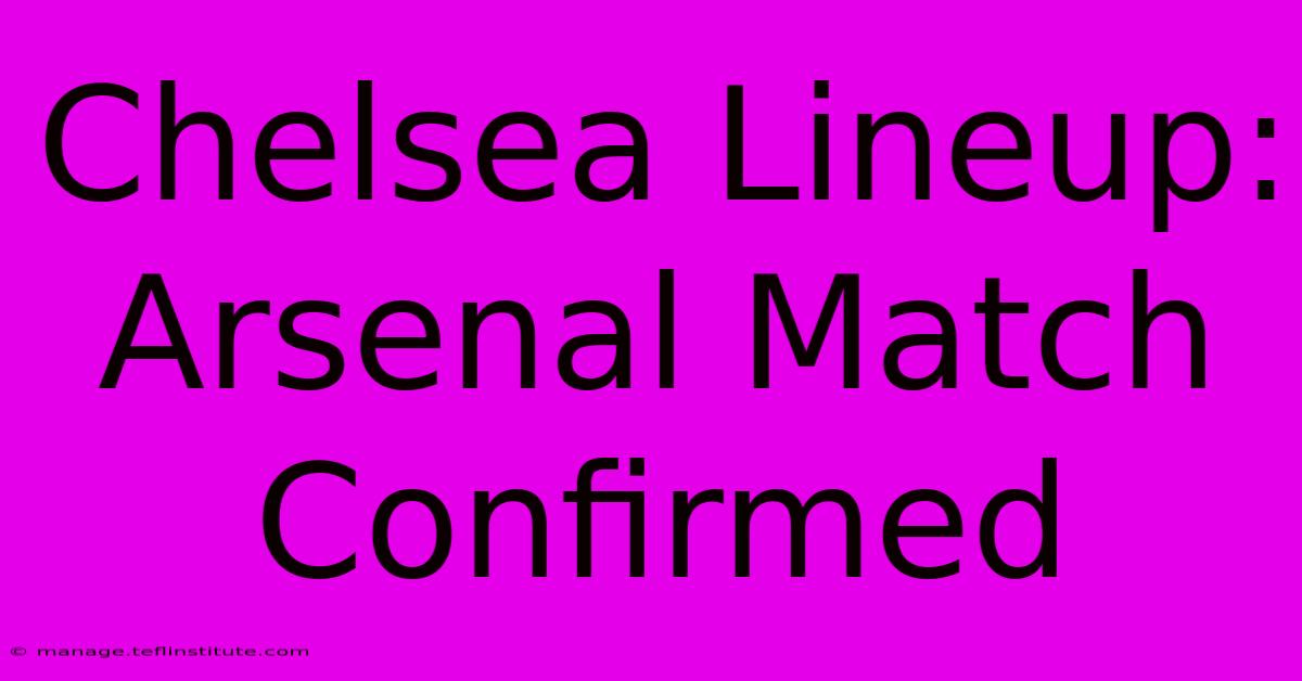 Chelsea Lineup: Arsenal Match Confirmed