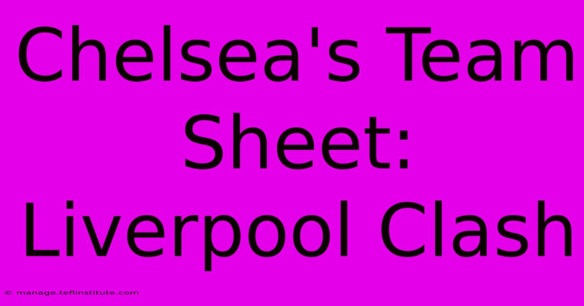 Chelsea's Team Sheet: Liverpool Clash