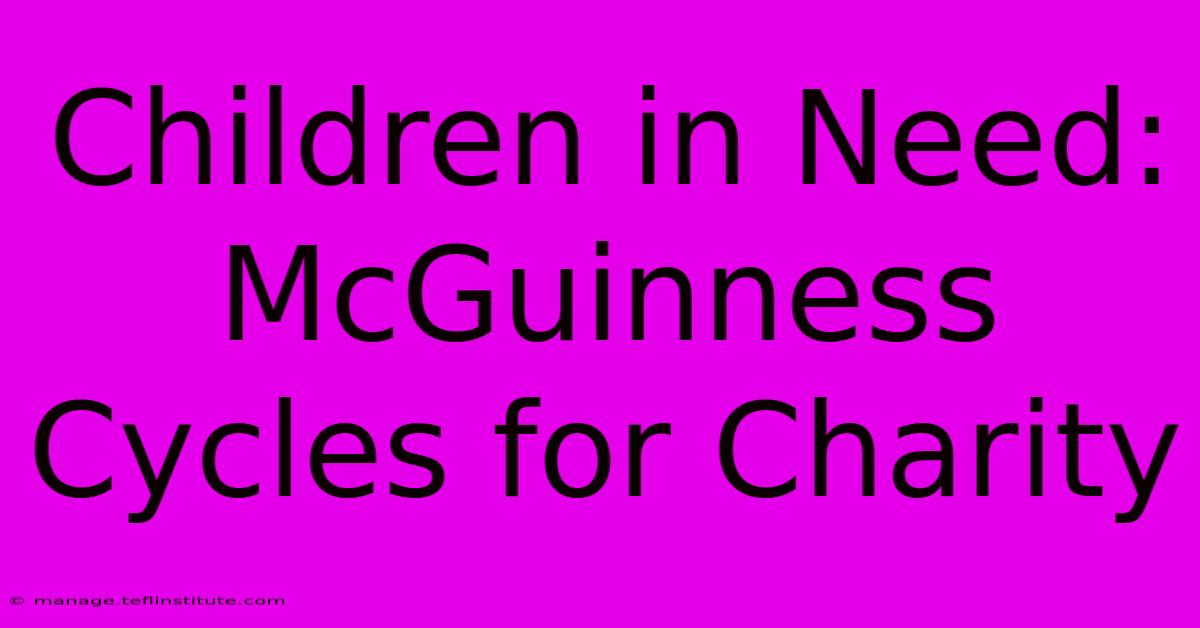 Children In Need: McGuinness Cycles For Charity 