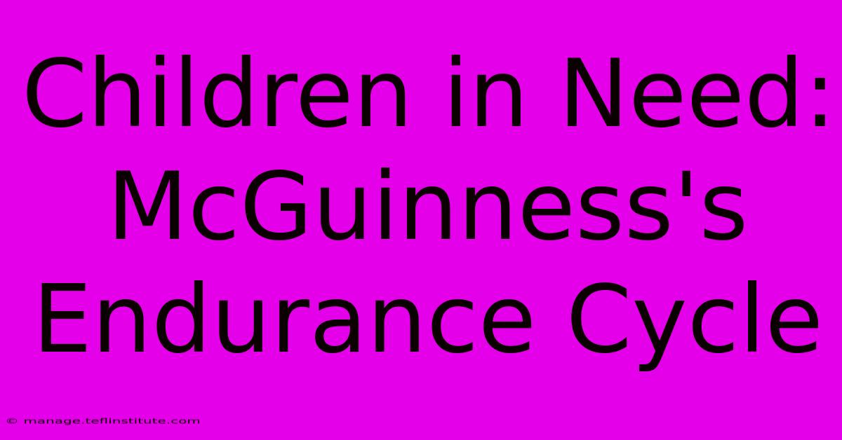 Children In Need: McGuinness's Endurance Cycle  