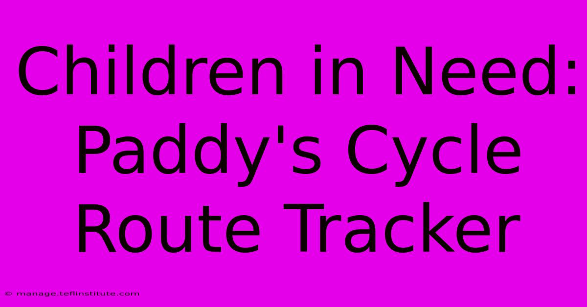 Children In Need: Paddy's Cycle Route Tracker