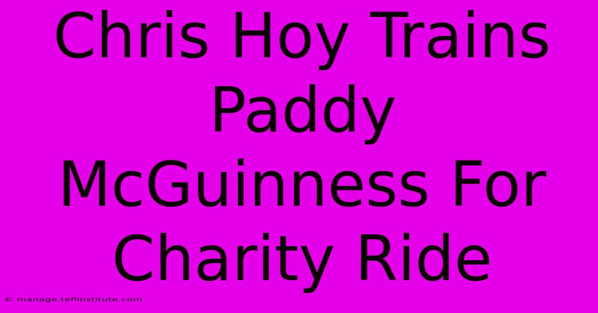 Chris Hoy Trains Paddy McGuinness For Charity Ride