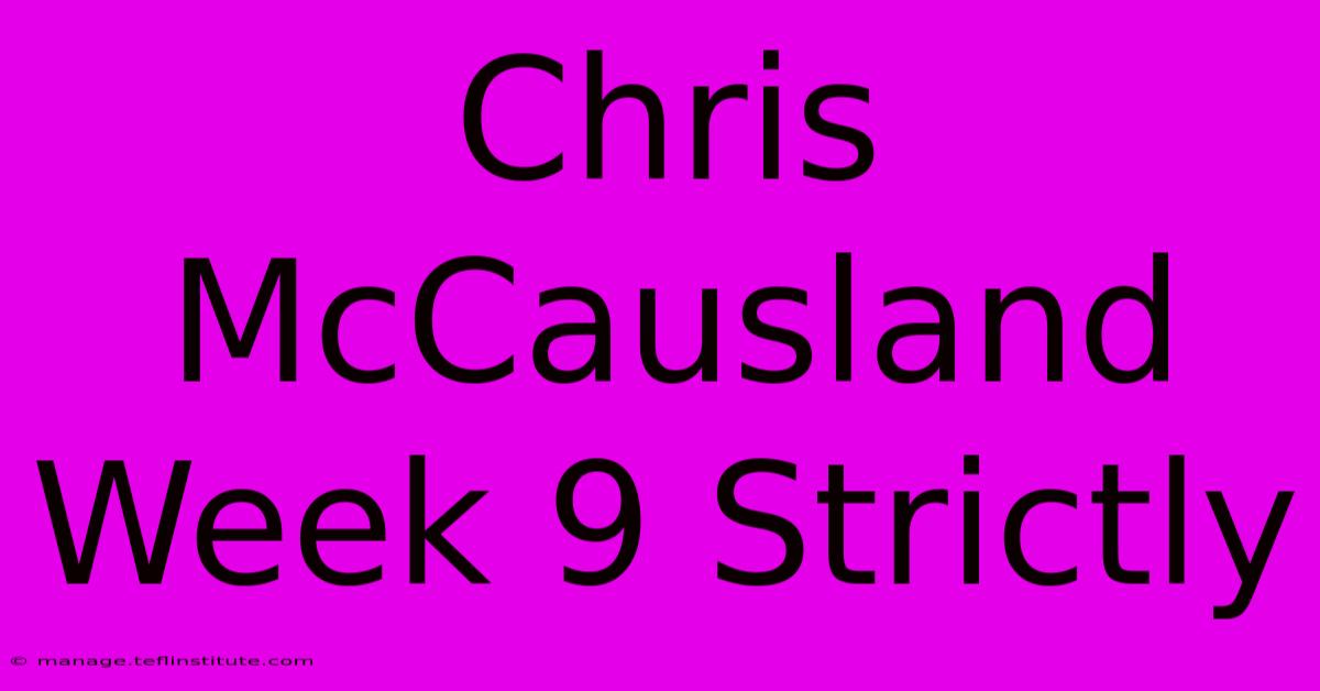 Chris McCausland Week 9 Strictly