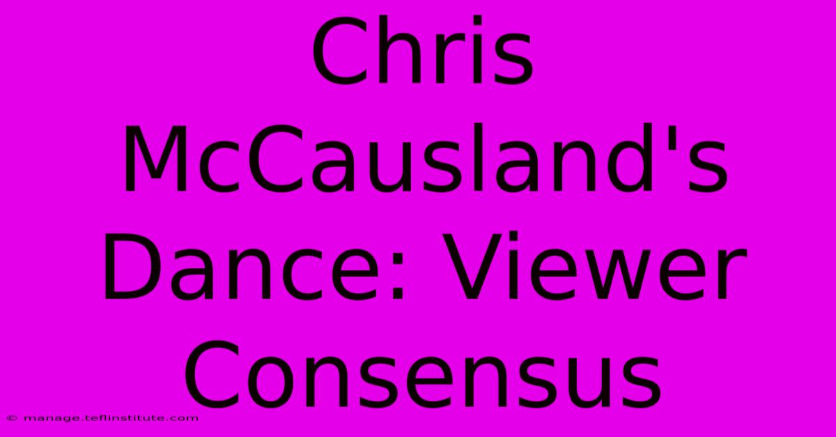 Chris McCausland's Dance: Viewer Consensus