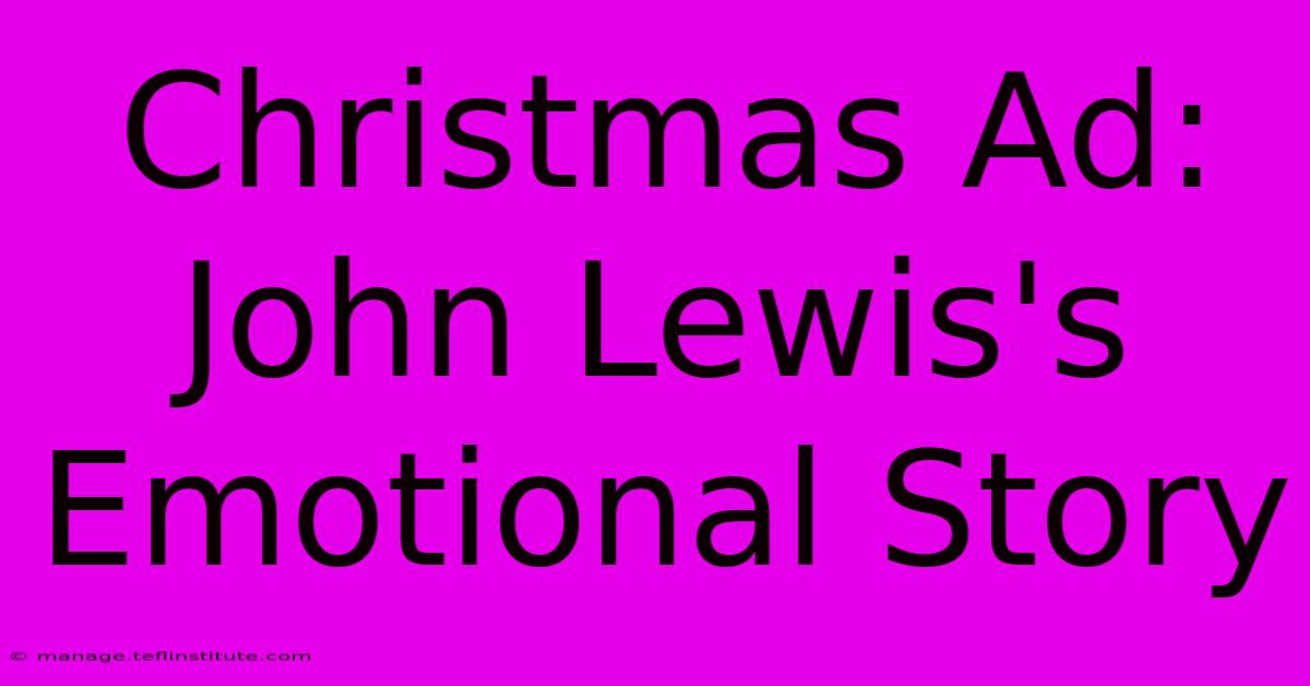 Christmas Ad: John Lewis's Emotional Story