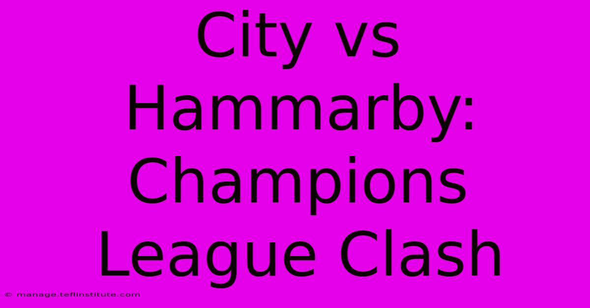 City Vs Hammarby: Champions League Clash