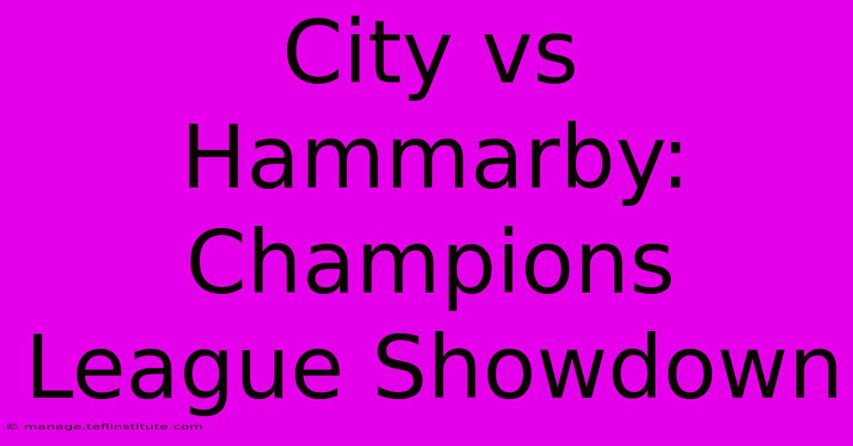 City Vs Hammarby: Champions League Showdown 