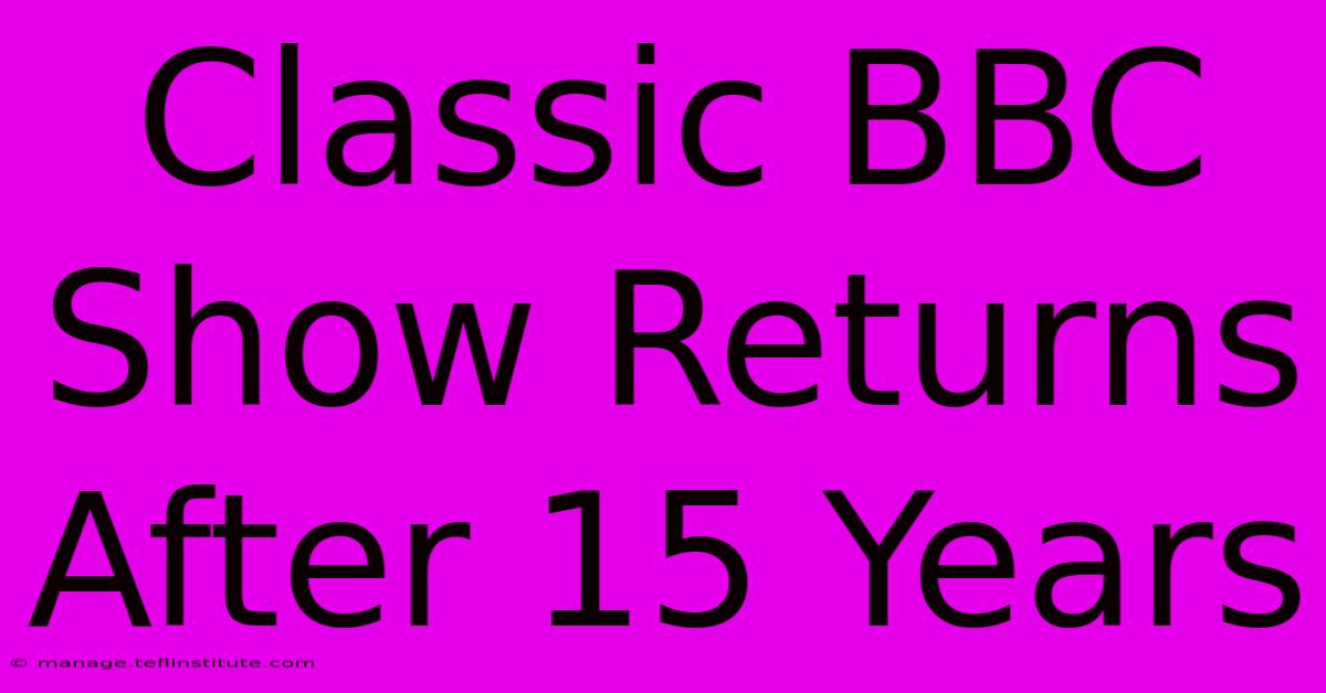 Classic BBC Show Returns After 15 Years