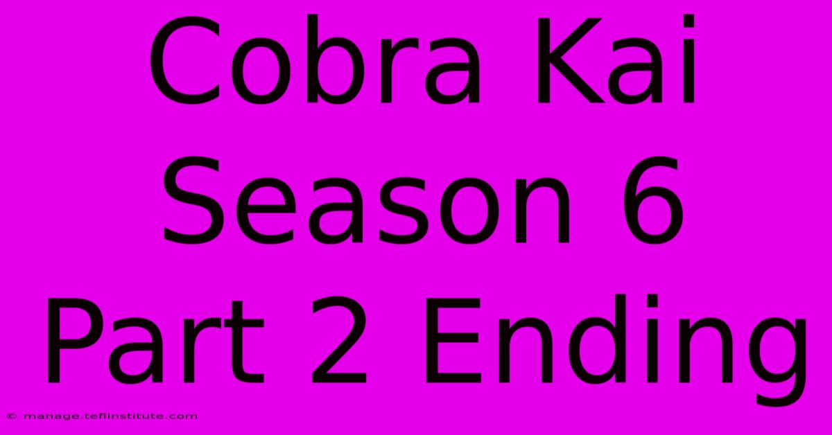 Cobra Kai Season 6 Part 2 Ending