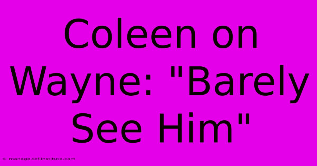 Coleen On Wayne: 