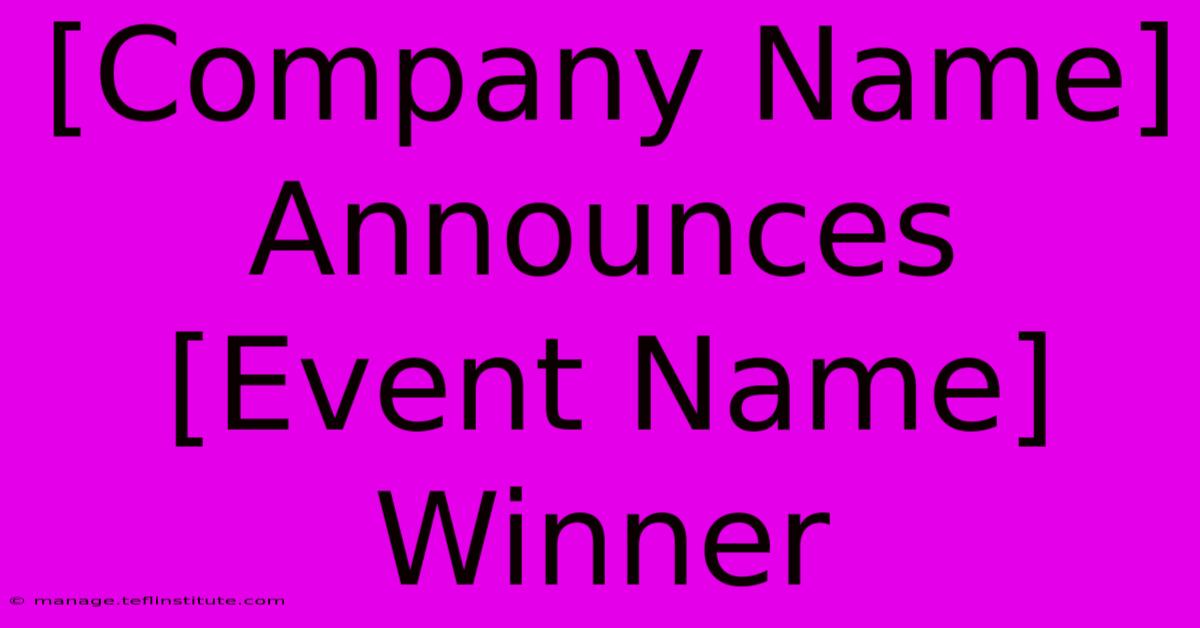 [Company Name] Announces [Event Name] Winner