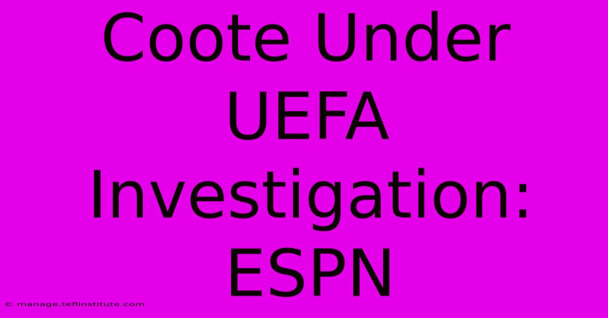 Coote Under UEFA Investigation: ESPN