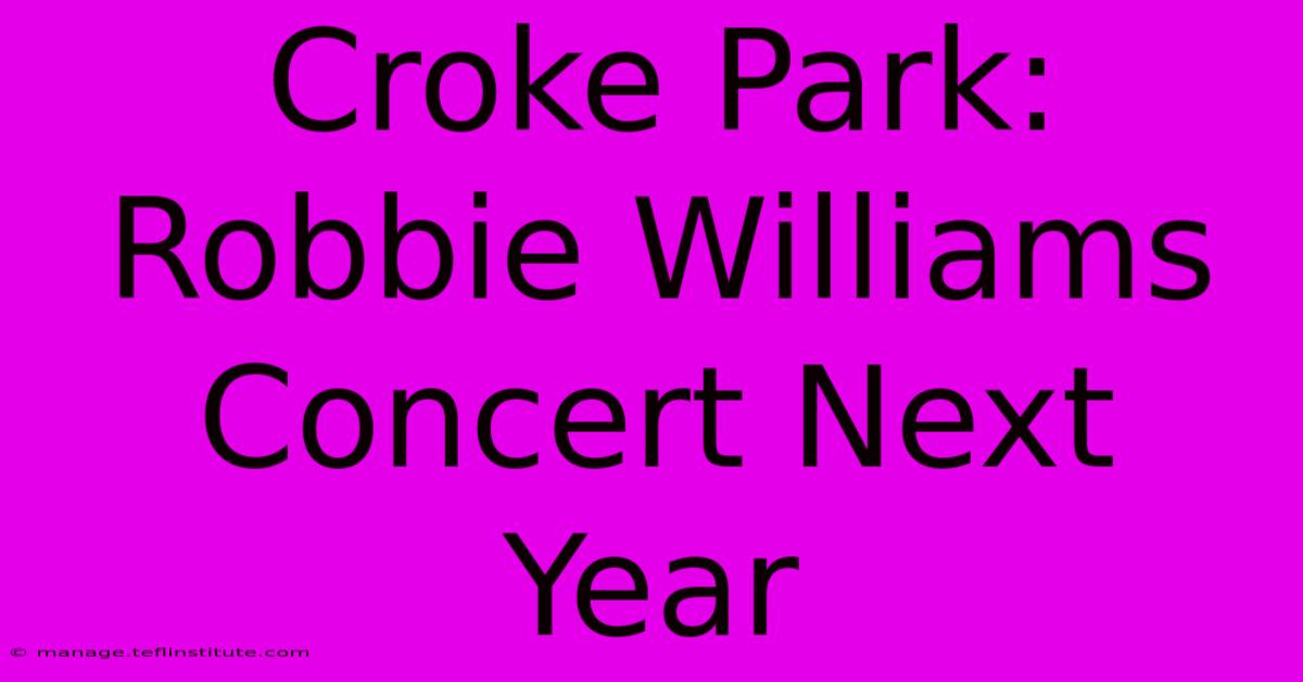 Croke Park: Robbie Williams Concert Next Year 