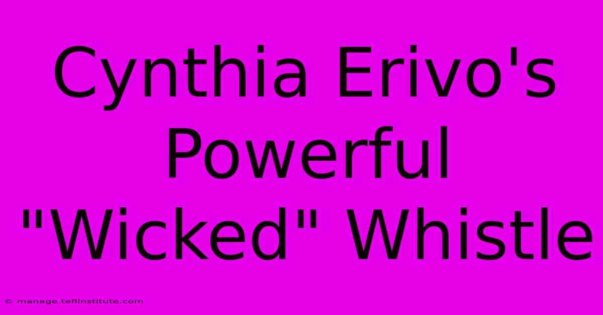 Cynthia Erivo's Powerful 