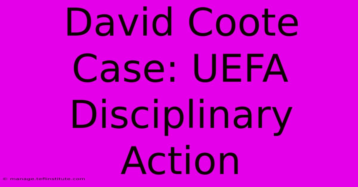 David Coote Case: UEFA Disciplinary Action