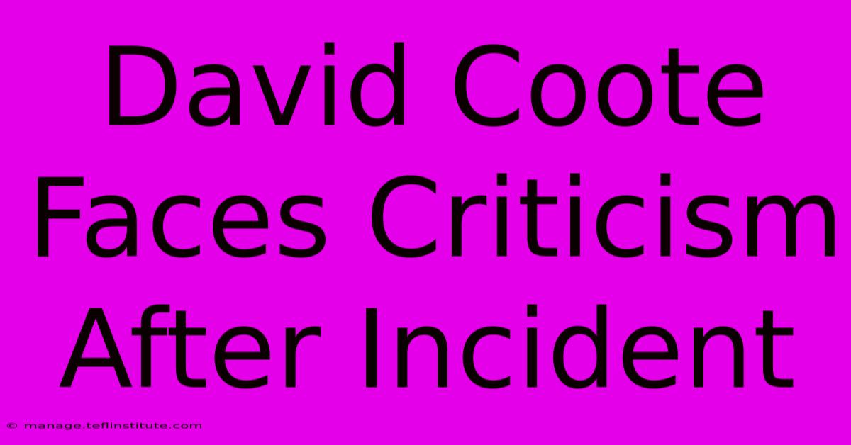 David Coote Faces Criticism After Incident 