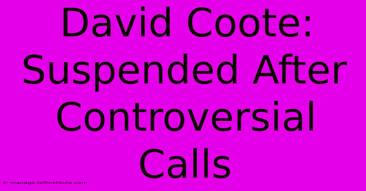 David Coote: Suspended After Controversial Calls