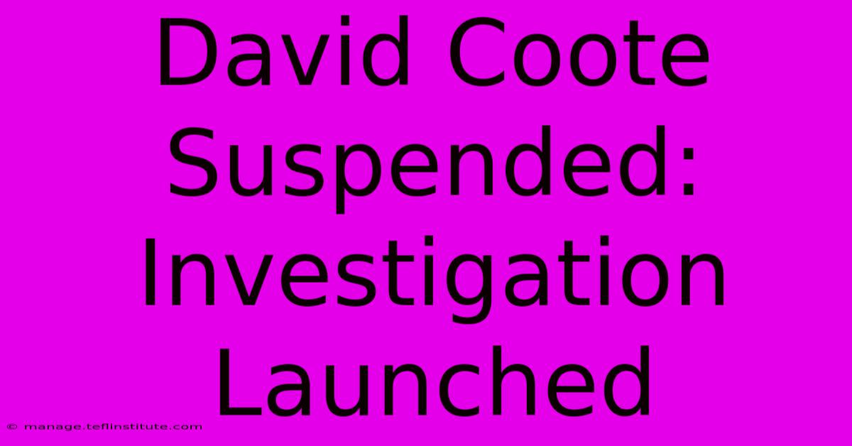 David Coote Suspended: Investigation Launched