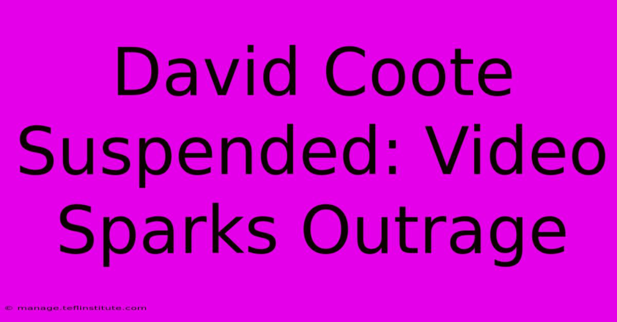 David Coote Suspended: Video Sparks Outrage