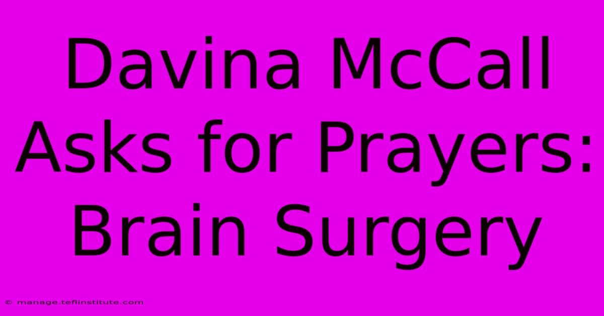 Davina McCall Asks For Prayers: Brain Surgery 