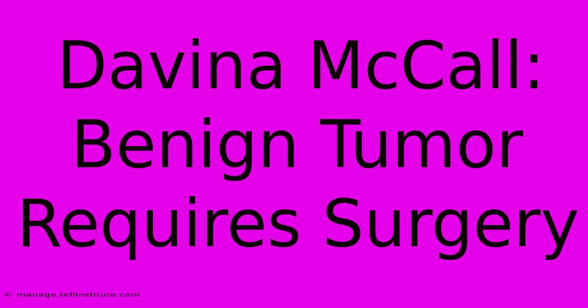 Davina McCall: Benign Tumor Requires Surgery