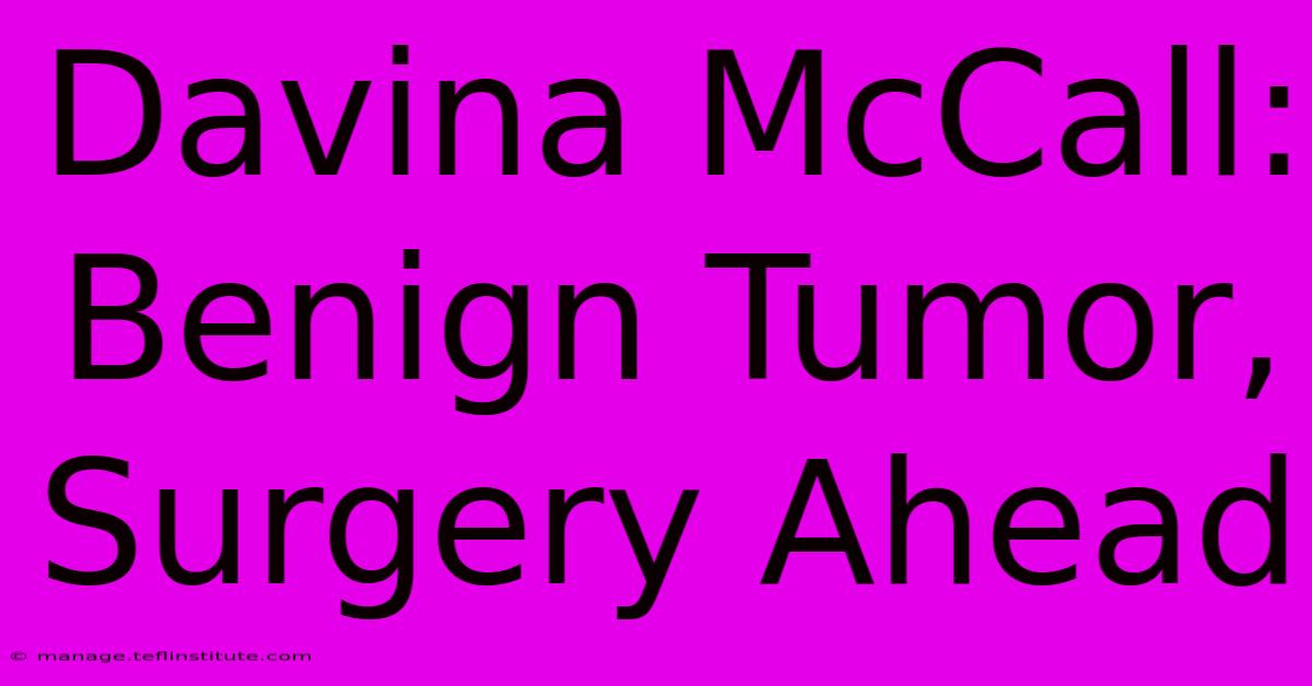 Davina McCall: Benign Tumor, Surgery Ahead