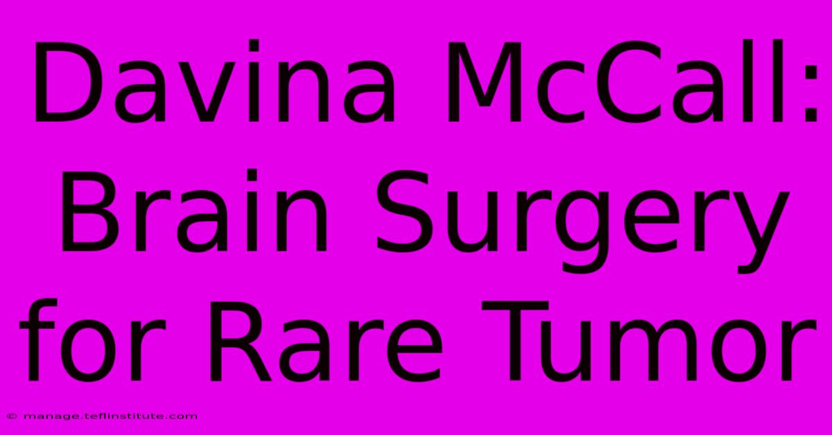 Davina McCall: Brain Surgery For Rare Tumor