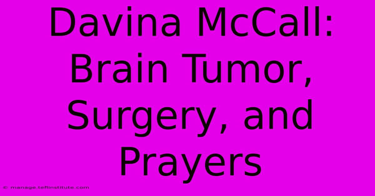 Davina McCall: Brain Tumor, Surgery, And Prayers