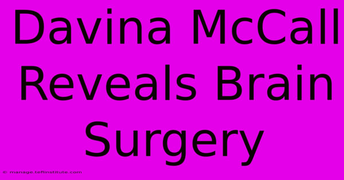 Davina McCall Reveals Brain Surgery